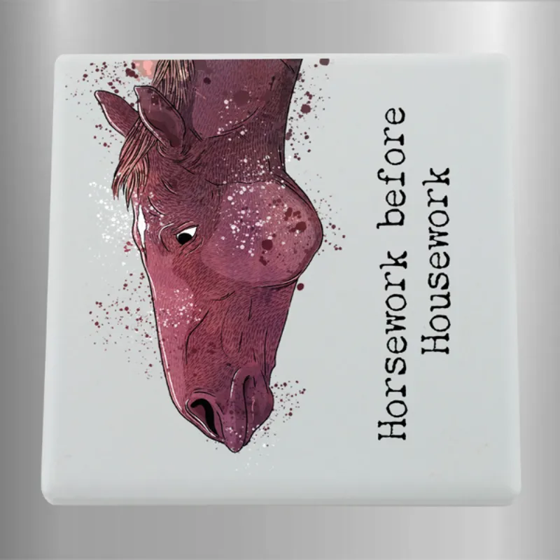 Ceramic Magnet  Horsework Before Housework